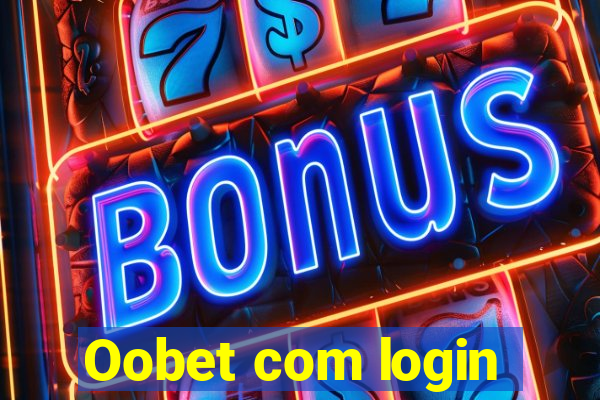 Oobet com login